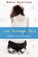 Live Through This (Debra Gwartney)